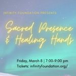 Sacred Presence & Healing Hands: Infinity Foundation